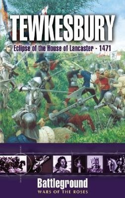 Cover: 9781844151905 | Tewkesbury: Eclipse of the House of Lancaster- 1471 | Steven Goodchild