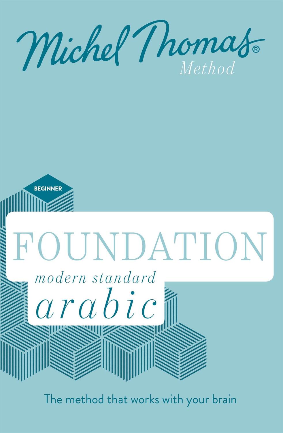 Cover: 9781473658875 | Foundation Modern Standard Arabic (Learn MSA with the Michel Thomas...