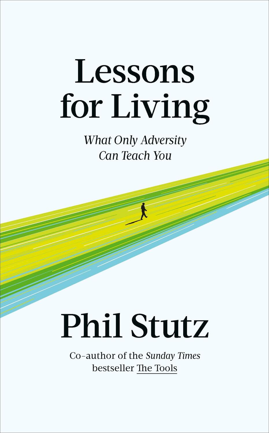 Cover: 9781785044977 | Lessons for Living | What Only Adversity Can Teach You | Phil Stutz