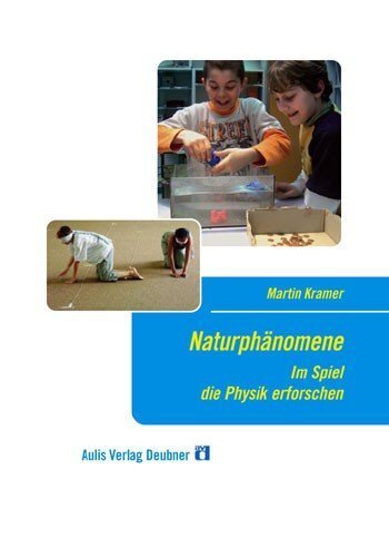 Cover: 9783761427026 | Naturphänomene | Im Spiel die Physik erforschen | Martin Kramer | Buch