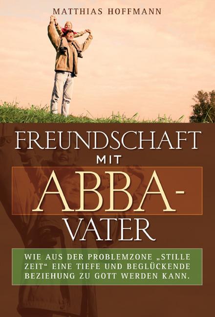 Cover: 9783867730013 | Freundschaft mit Abba-Vater | Matthias Hoffmann | Taschenbuch | 2007
