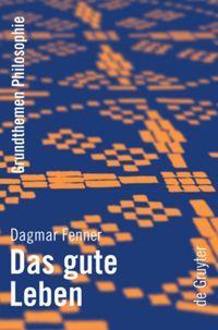 Cover: 9783110195620 | Das gute Leben | Dagmar Fenner | Buch | ISSN | VIII | Deutsch | 2007