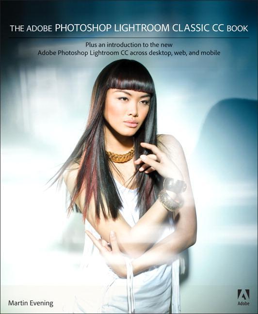 Cover: 9780134508108 | The Adobe Photoshop Lightroom Classic CC Book | Pearson Education (US)