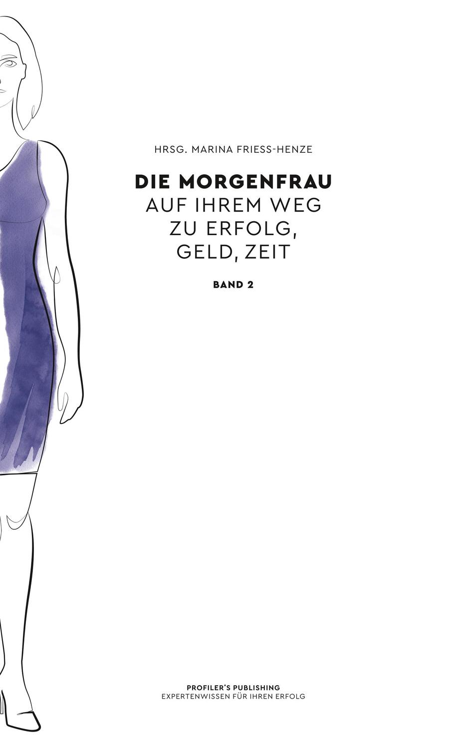 Cover: 9783945112540 | Die Morgenfrau Band 2 | auf ihrem Weg zu Erfolg, Geld, Zeit | Buch