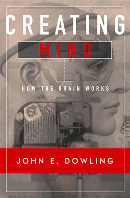 Cover: 9780393974461 | Creating Mind | How the Brain Works | John E. Dowling | Taschenbuch