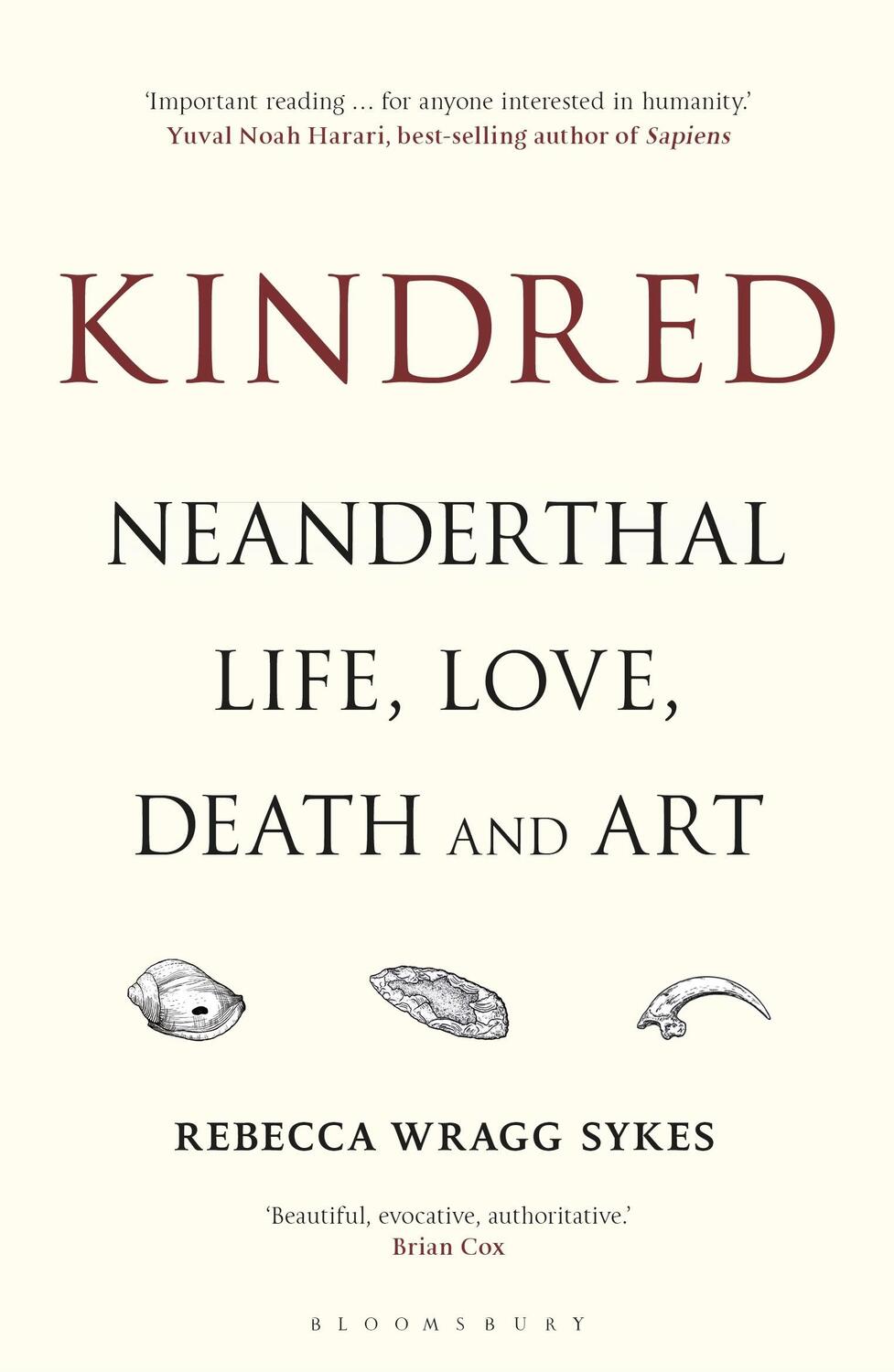 Cover: 9781472937476 | Kindred | Neanderthal Life, Love, Death and Art | Rebecca Wragg Sykes