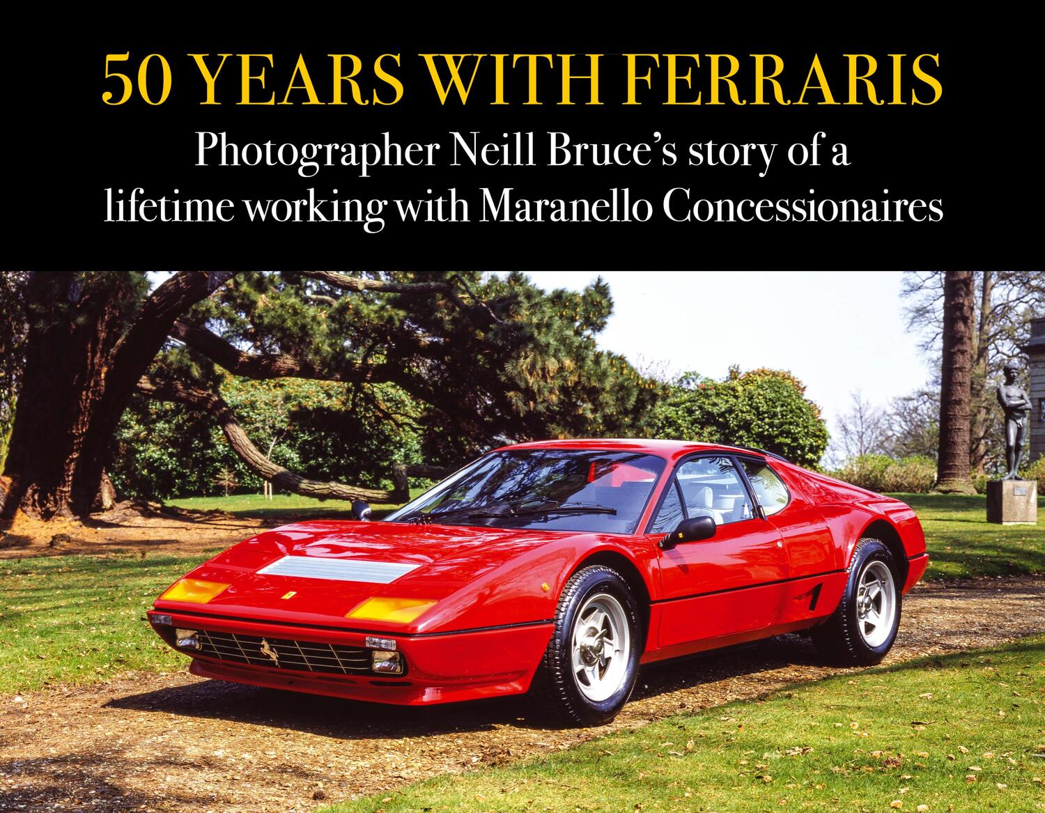 Cover: 9781910505823 | 50 Years with Ferraris | Neill Bruce | Buch | Englisch | 2023