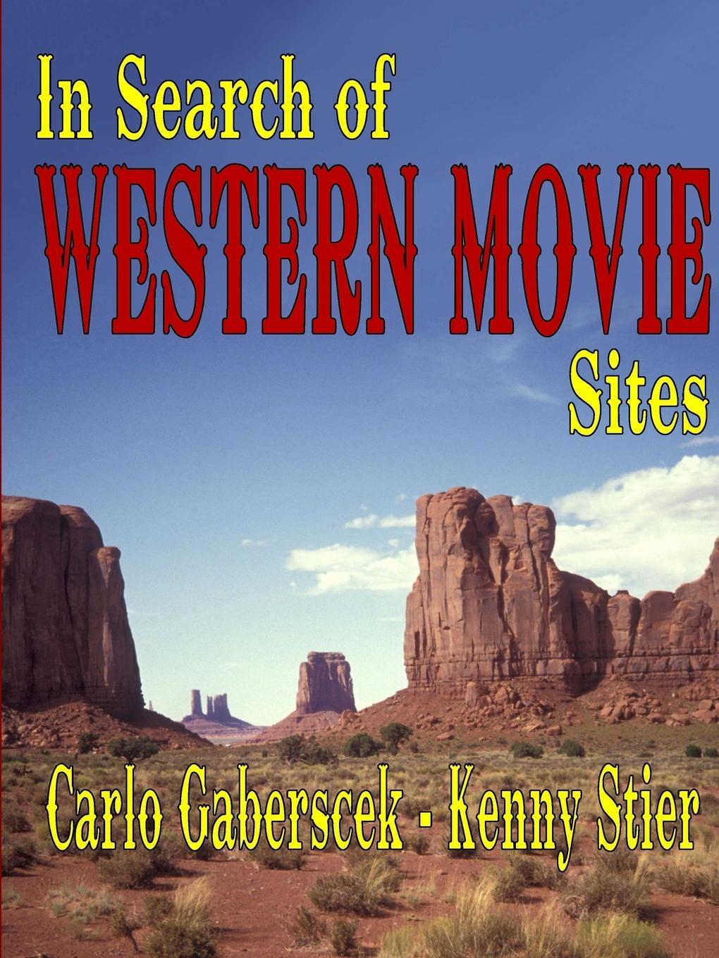 Cover: 9781312625020 | In Search of Western Movie Sites | Carlo Gaberscek (u. a.) | Buch