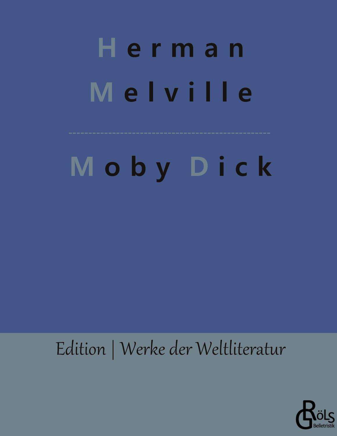 Cover: 9783988280749 | Moby Dick | Der weiße Wal | Herman Melville | Buch | 236 S. | Deutsch