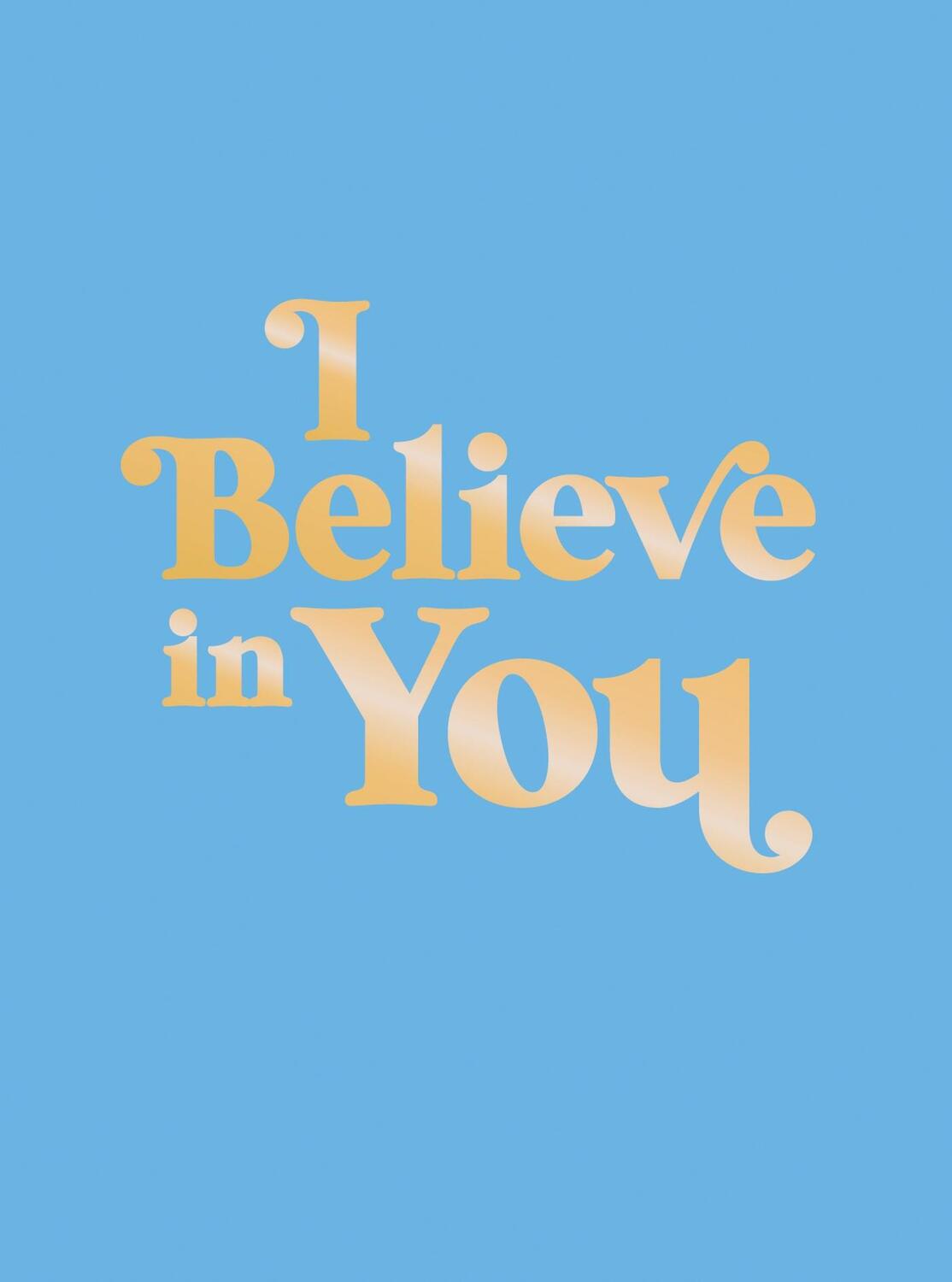 Cover: 9781800076983 | I Believe in You | Summersdale Publishers | Buch | Gebunden | Englisch