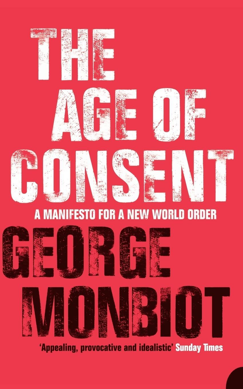 Cover: 9780007150434 | The Age of Consent | George Monbiot | Taschenbuch | Paperback | 2004