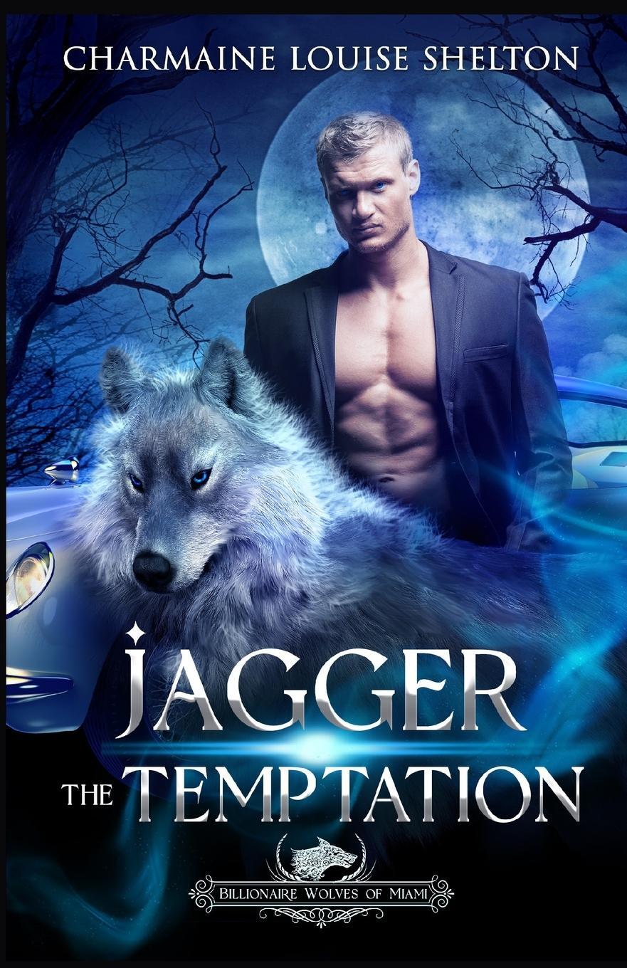 Cover: 9781956804218 | Jagger The Temptation | A Wolf Shifter Fated Mates Paranormal Romance