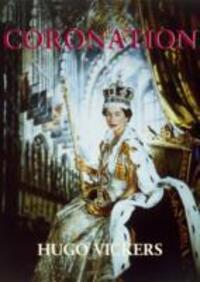 Cover: 9780957311961 | Coronation | The Crowning of Elizabeth II | Hugo Vickers | Taschenbuch