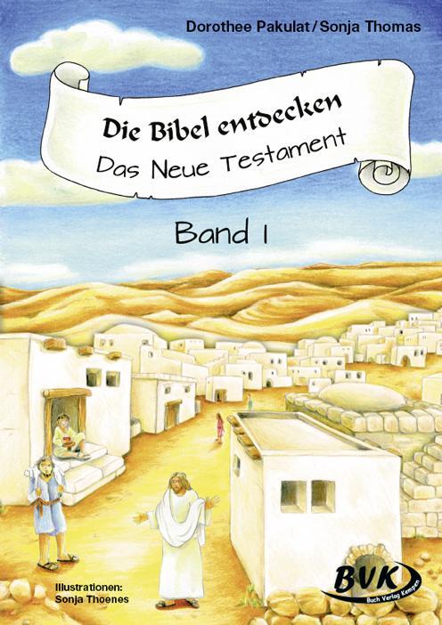 Cover: 9783936577433 | Die Bibel entdecken - Das Neue Testament 1 | 1.-2. Klasse | Broschüre