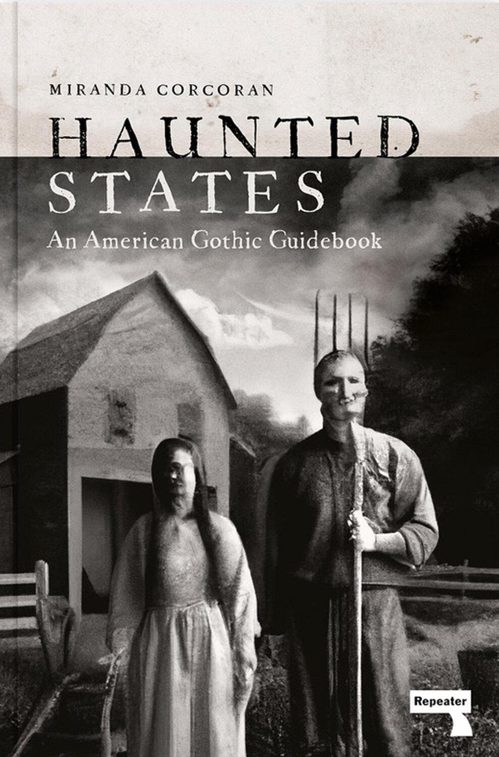 Cover: 9781914420320 | Haunted States | An American Gothic Guidebook | Miranda Corcoran