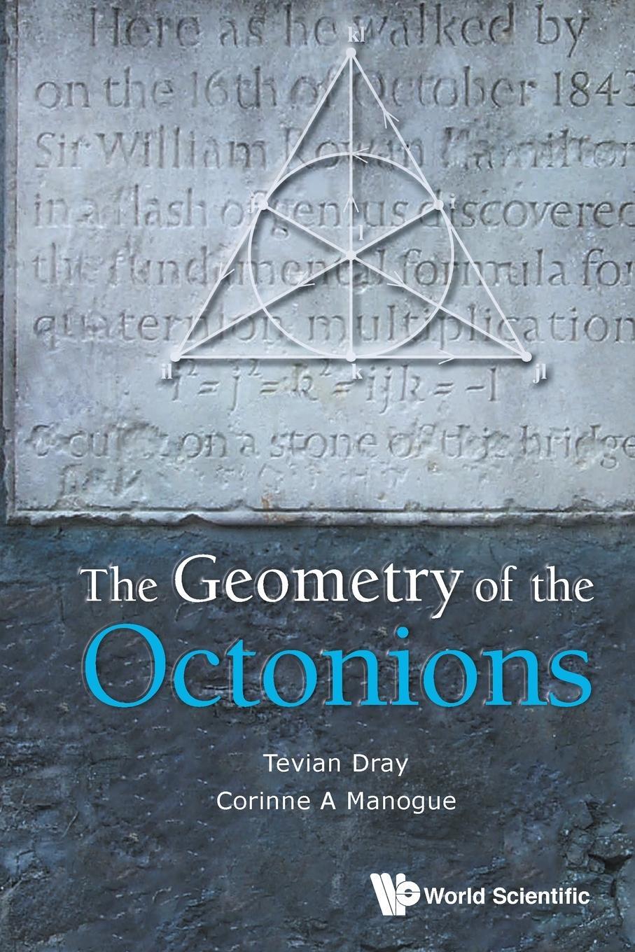 Cover: 9789811218187 | The Geometry of the Octonions | Tevian Dray (u. a.) | Taschenbuch