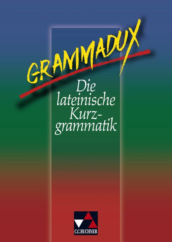 Cover: 9783766152404 | GrammaDux. Die lateinische Kurzgrammatik. RSR | Clement Utz (u. a.)
