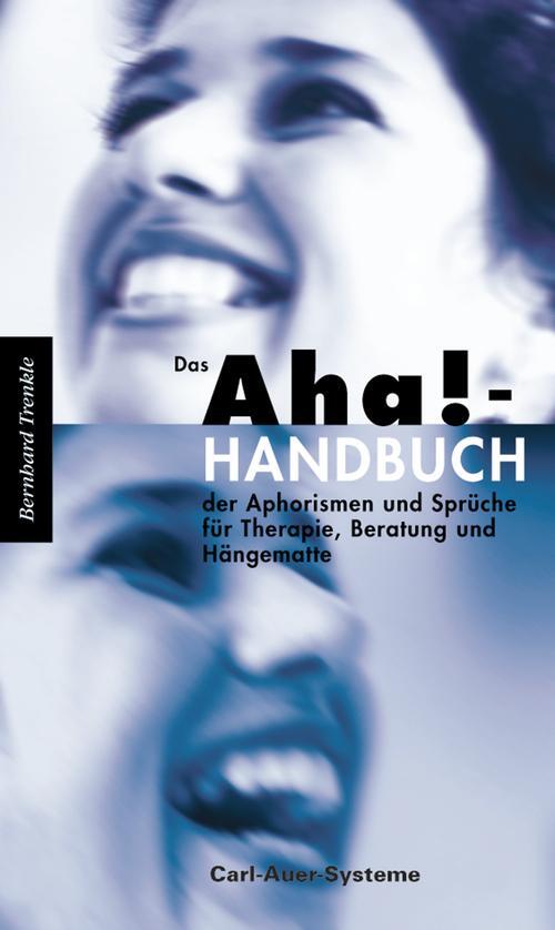 Cover: 9783849704254 | Das Aha!-Handbuch der Aphorismen und Sprüche Therapie, Beratung und...
