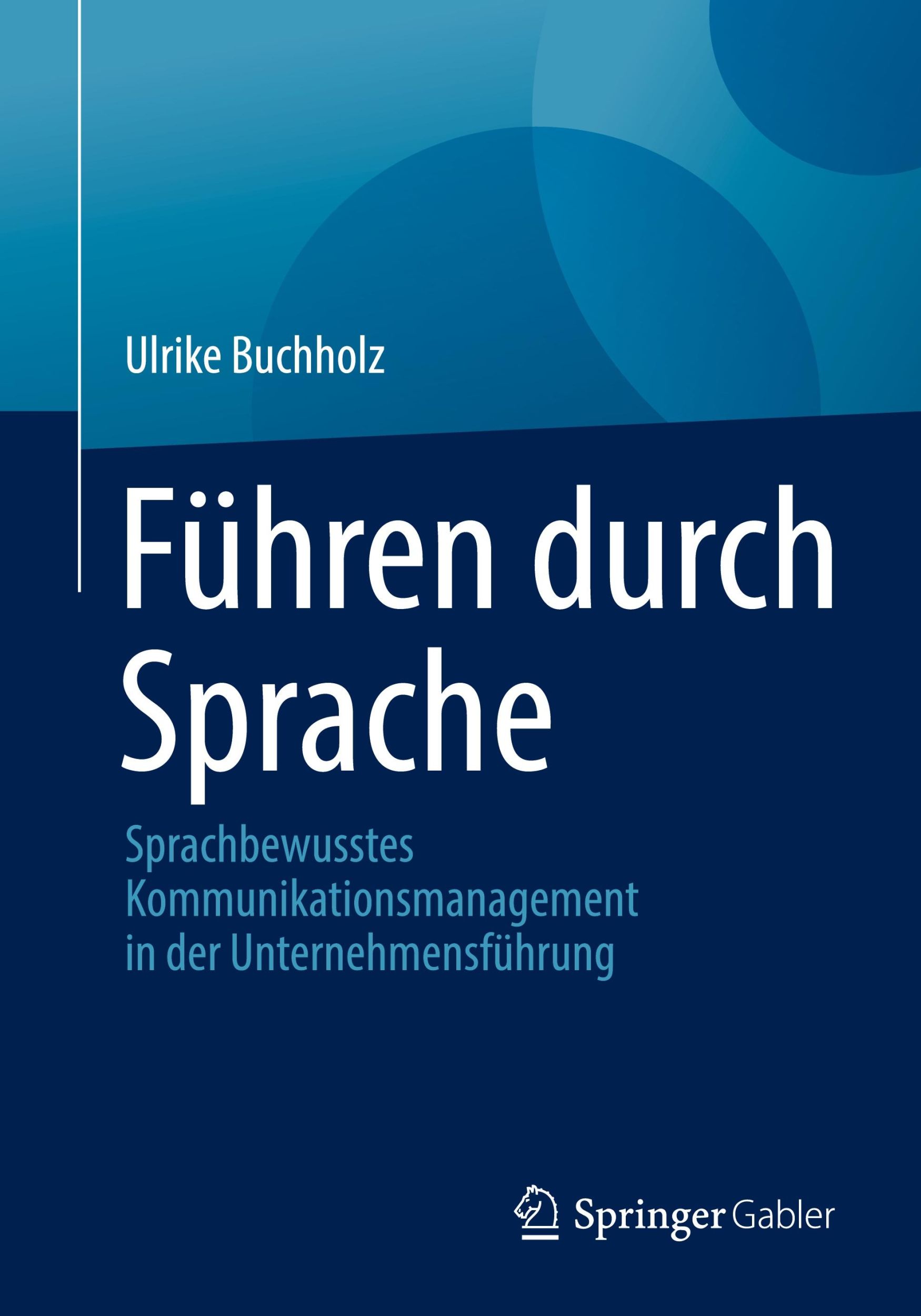 Cover: 9783658447694 | Führen durch Sprache | Ulrike Buchholz | Taschenbuch | xiii | Deutsch