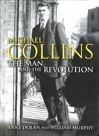 Cover: 9781848892101 | Michael Collins | The Man and the Revolution | Dr. Anne Dolan (u. a.)