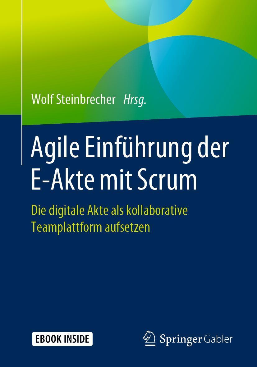Cover: 9783662597040 | Agile Einführung der E-Akte mit Scrum | Wolf Steinbrecher | Bundle