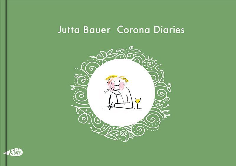 Cover: 9783948690113 | Corona Diaries | Jutta Bauer | Taschenbuch | Deutsch | 2021