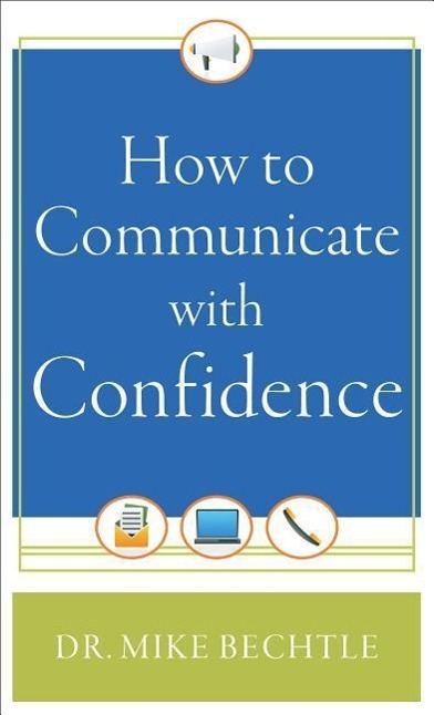 Cover: 9780800788346 | How to Communicate with Confidence | Dr. Mike Bechtle | Taschenbuch