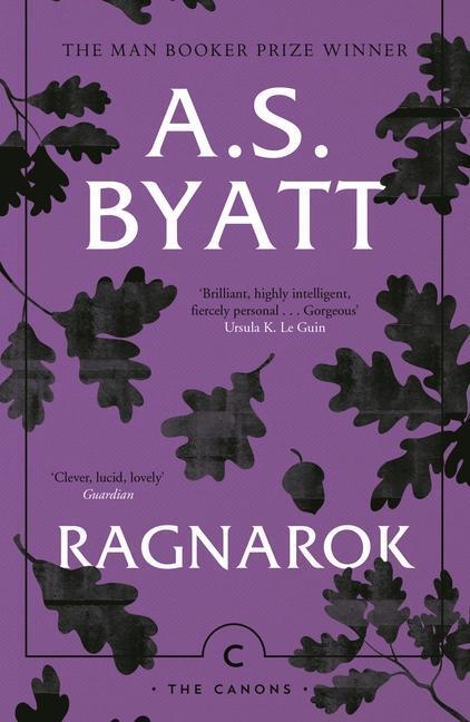 Cover: 9781786894526 | Ragnarok | The End of the Gods | A.S. Byatt | Taschenbuch | The Canons