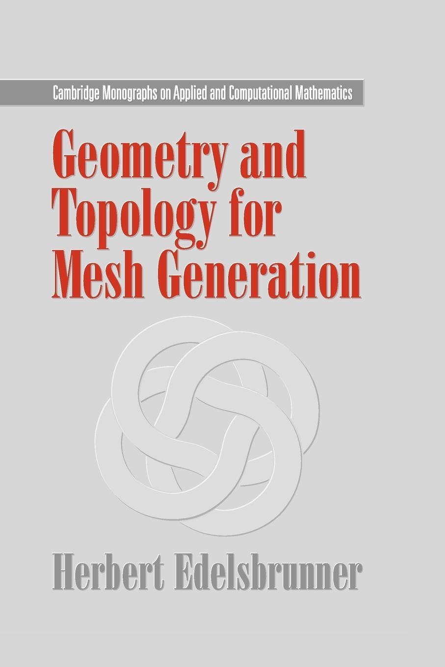 Cover: 9780521682077 | Geometry and Topology for Mesh Generation | Herbert Edelsbrunner