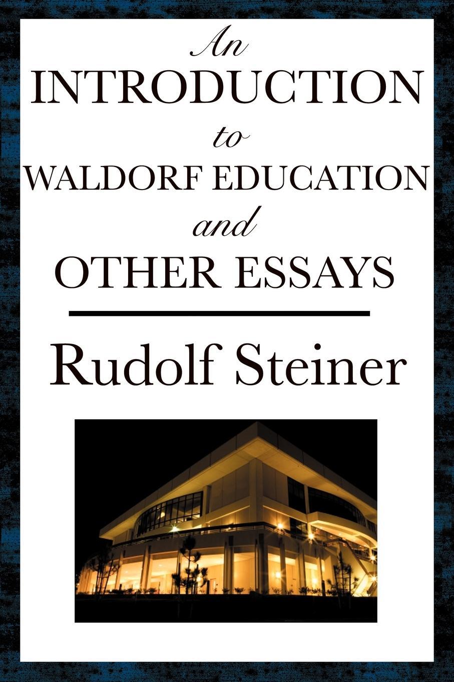 Cover: 9781604593631 | An Introduction to Waldorf Education and Other Essays | Rudolf Steiner