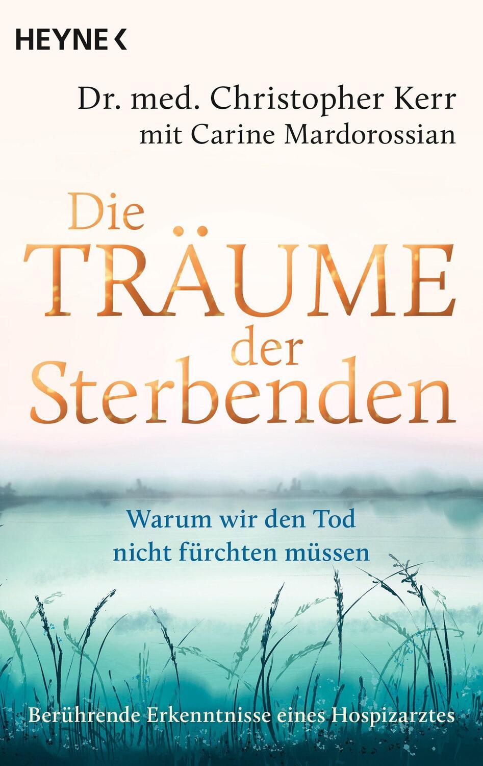 Cover: 9783453704473 | Die Träume der Sterbenden | Christopher Kerr (u. a.) | Taschenbuch