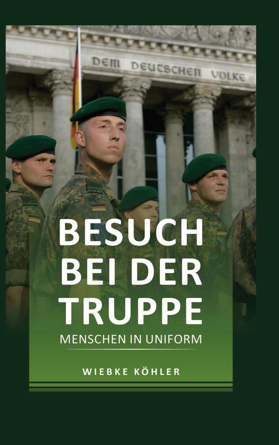 Cover: 9783752608243 | Besuch bei der Truppe | Menschen in Uniform | Wiebke Köhler | Buch