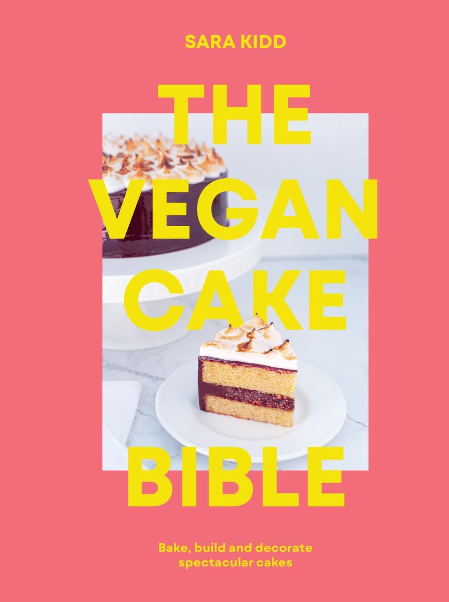 Cover: 9781922417572 | The Vegan Cake Bible: Bake, Build and Decorate Spectacular Vegan Cakes
