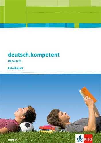 Cover: 9783123505478 | deutsch.kompetent. Arbeitsheft. Klasse 11-12. Ausgabe Sachsen ab 2017
