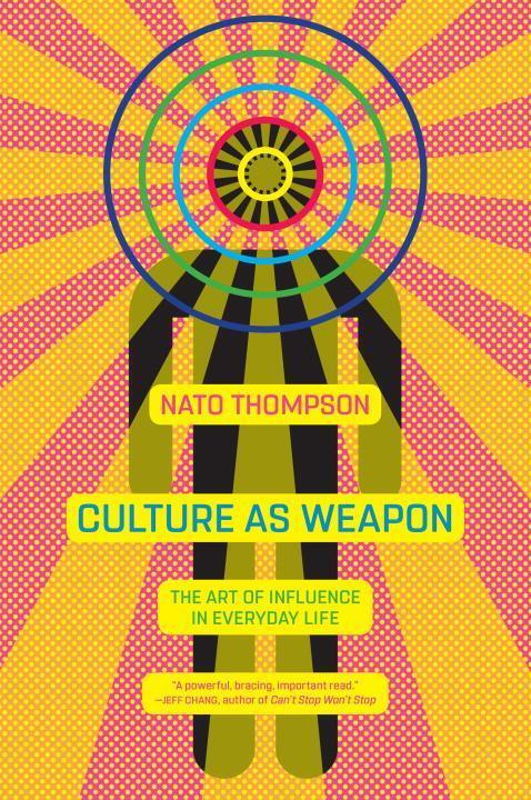 Cover: 9781612196800 | Culture As Weapon | Nato Thompson | Taschenbuch | Englisch | 2018