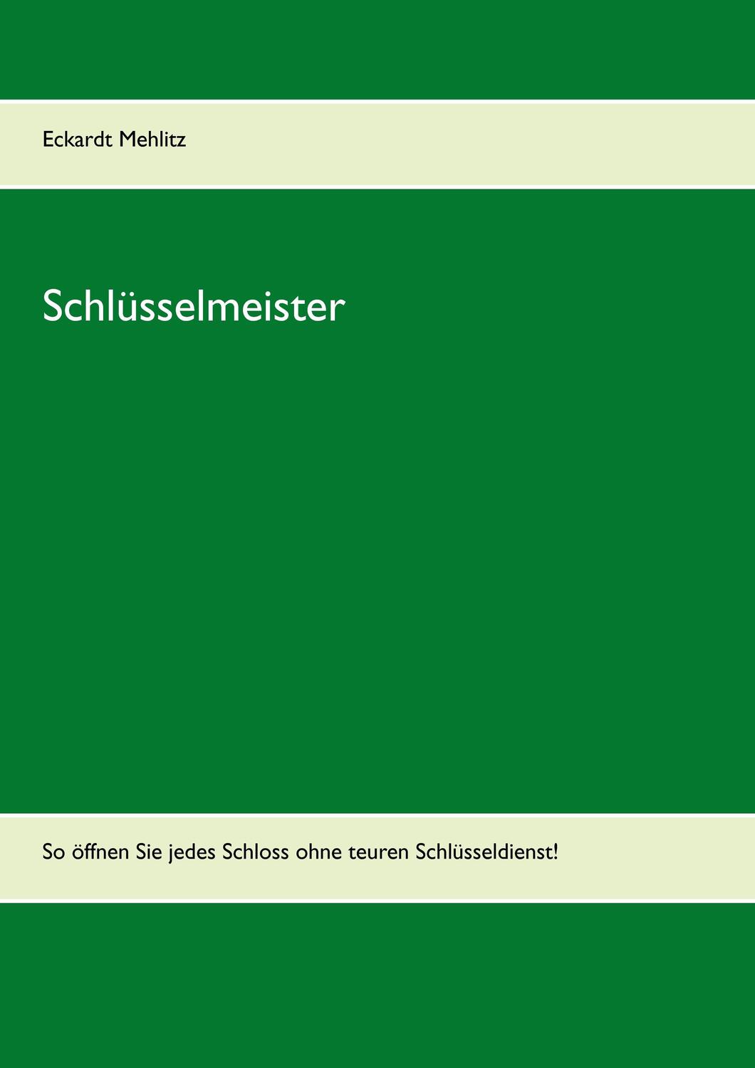 Cover: 9783738613162 | Schlüsselmeister | Eckardt Mehlitz | Taschenbuch | Books on Demand