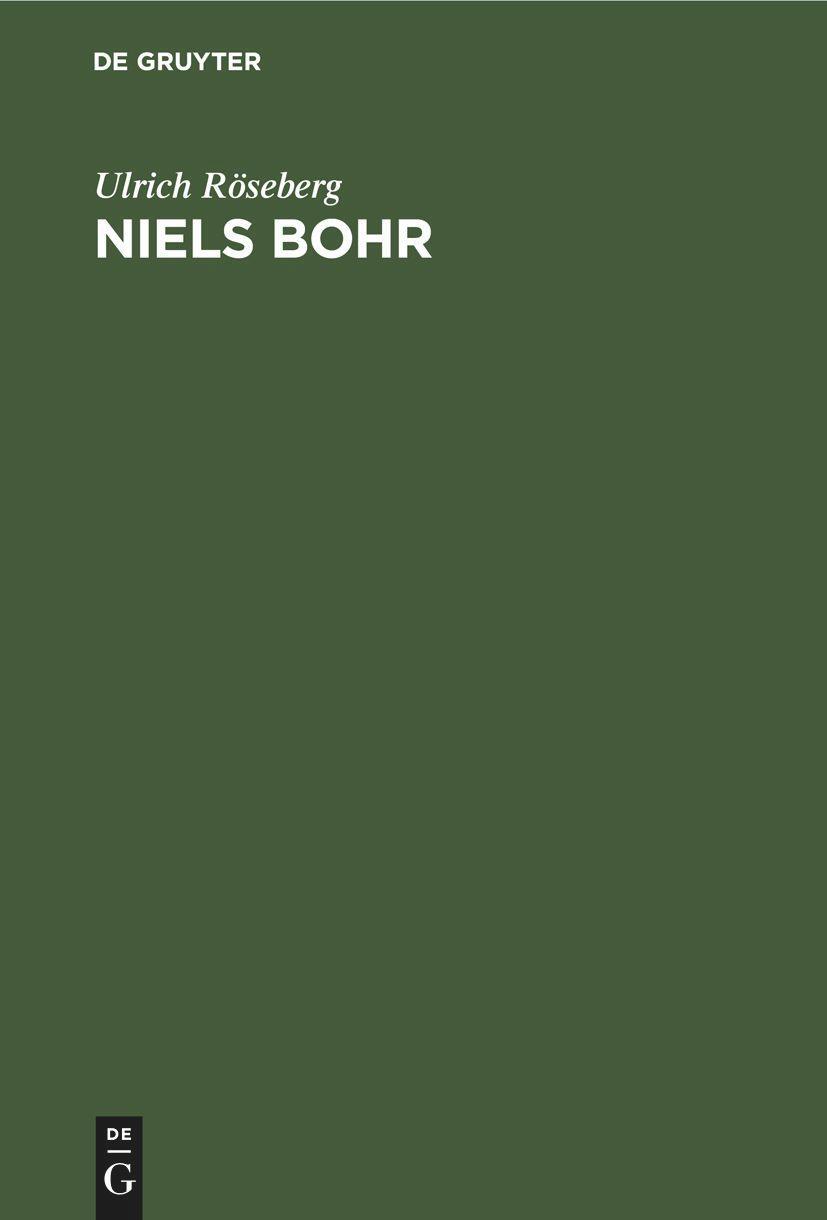 Cover: 9783112478035 | Niels Bohr | Leben und Werk eines Atomphysikers, 1885¿1962 | Röseberg