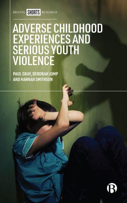 Cover: 9781529225938 | Adverse Childhood Experiences and Serious Youth Violence | Buch | 2023