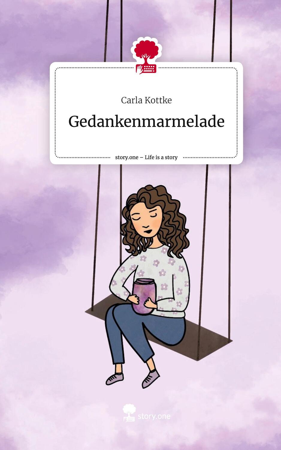 Cover: 9783710880117 | Gedankenmarmelade. Life is a Story - story.one | Carla Kottke | Buch