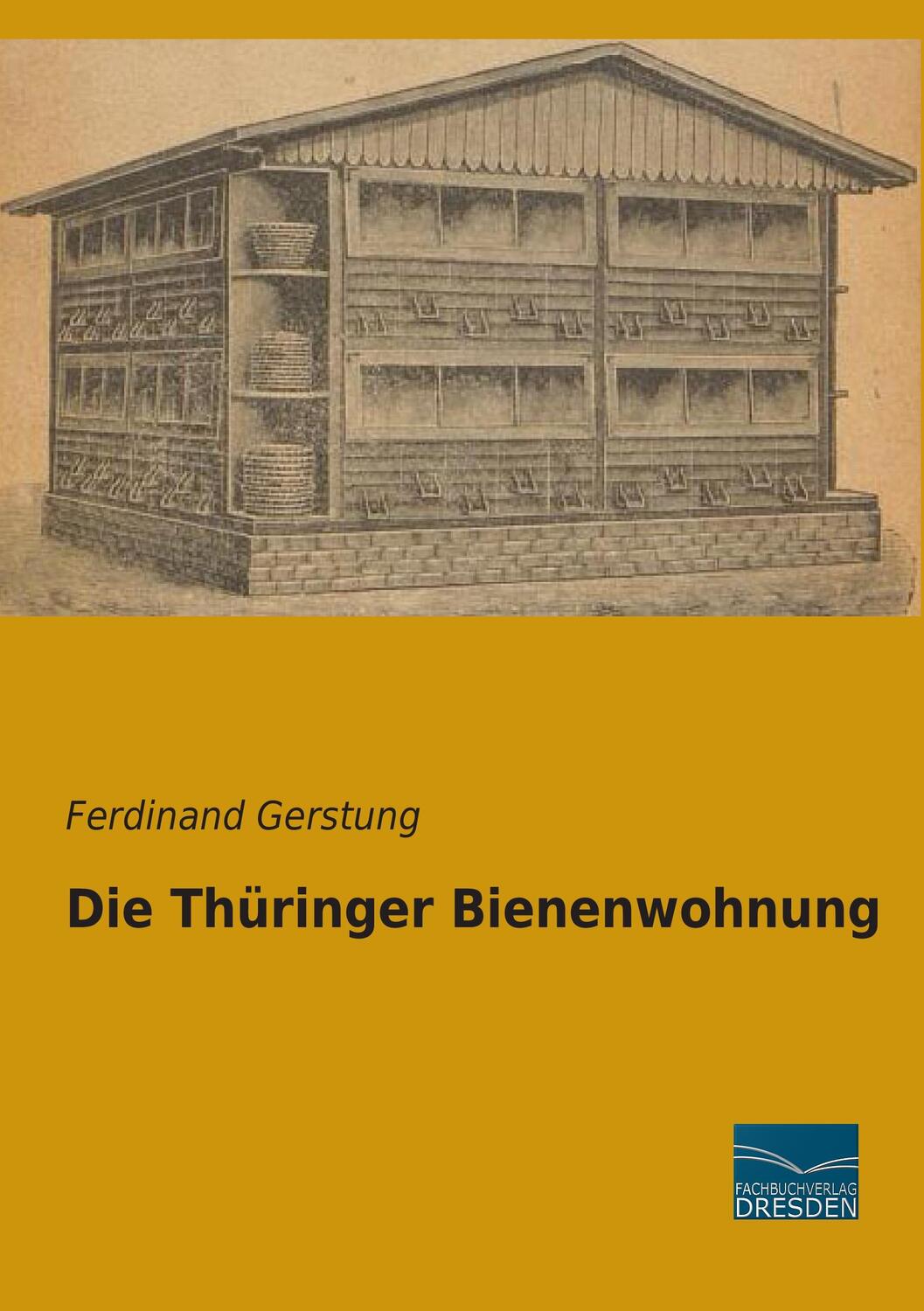 Cover: 9783956921261 | Die Thüringer Bienenwohnung | Ferdinand Gerstung | Taschenbuch | 2015