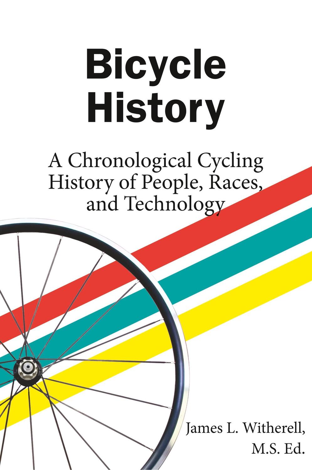 Cover: 9780985963651 | Bicycle History | James Witherell | Taschenbuch | Paperback | Englisch
