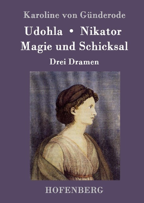 Cover: 9783843095235 | Udohla / Magie und Schicksal / Nikator | Drei Dramen | Günderode