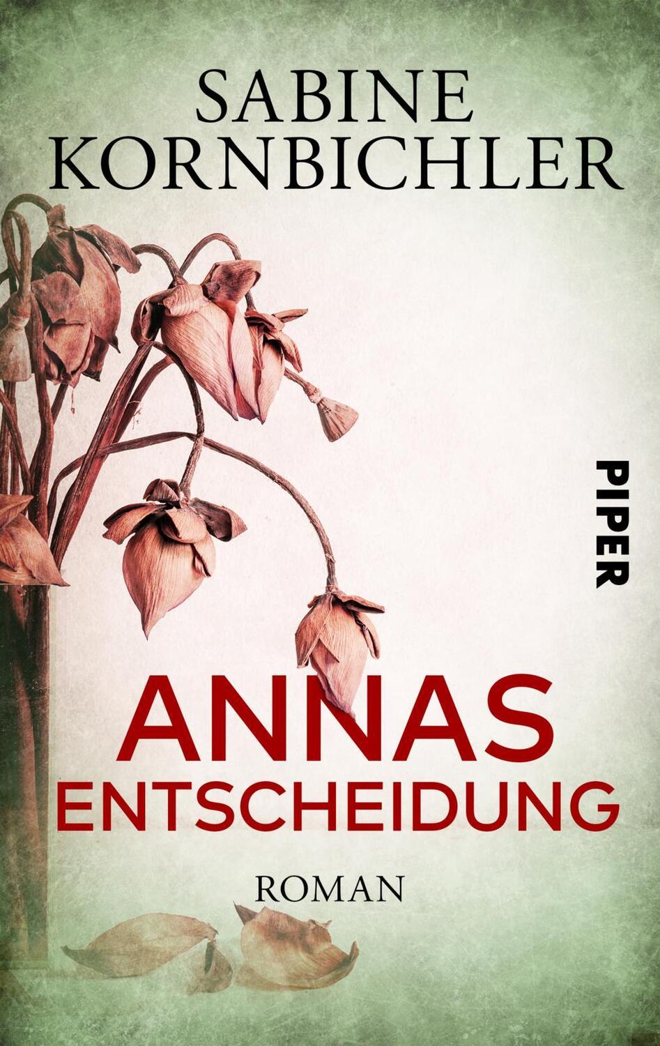 Cover: 9783492503112 | Annas Entscheidung | Roman | Sabine Kornbichler | Taschenbuch | 428 S.