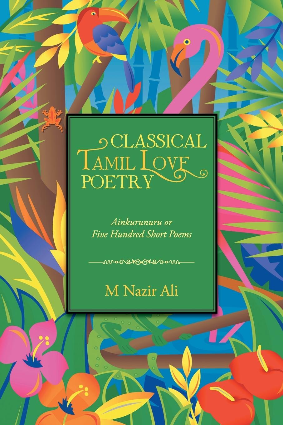 Cover: 9781482801200 | Classical Tamil Love Poetry | Ainkurunuru or Five Hundred Short Poems