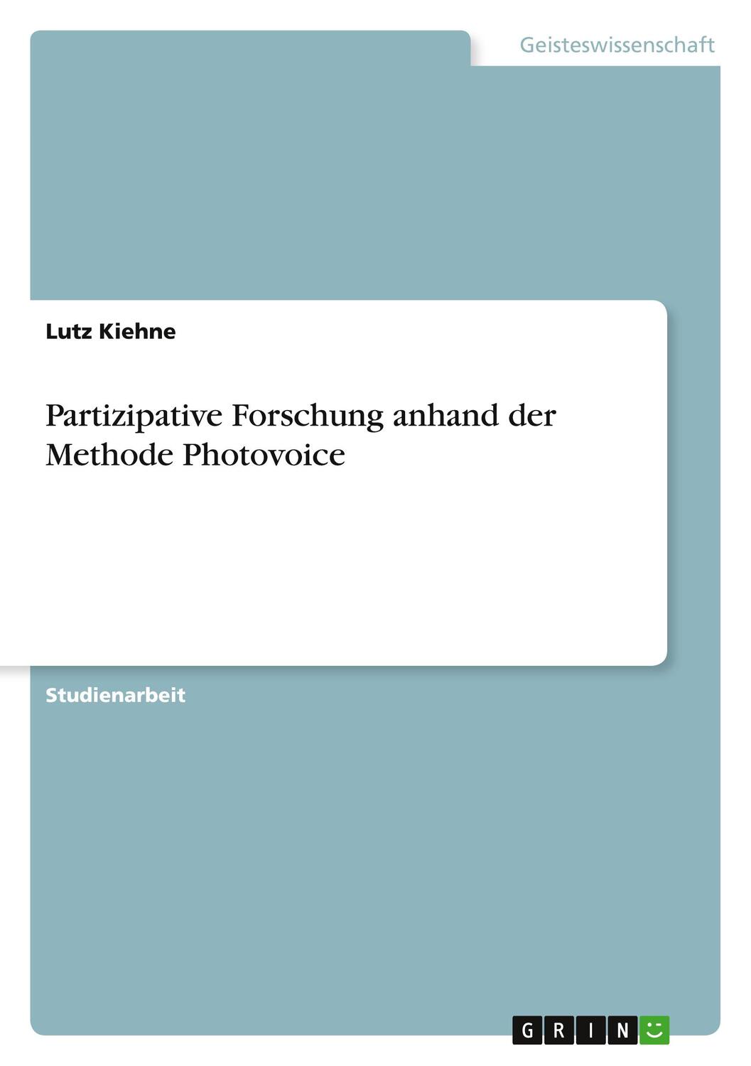 Cover: 9783346261342 | Partizipative Forschung anhand der Methode Photovoice | Lutz Kiehne