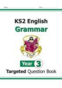 Cover: 9781782941194 | New KS2 English Year 3 Grammar Targeted Question Book (with Answers)