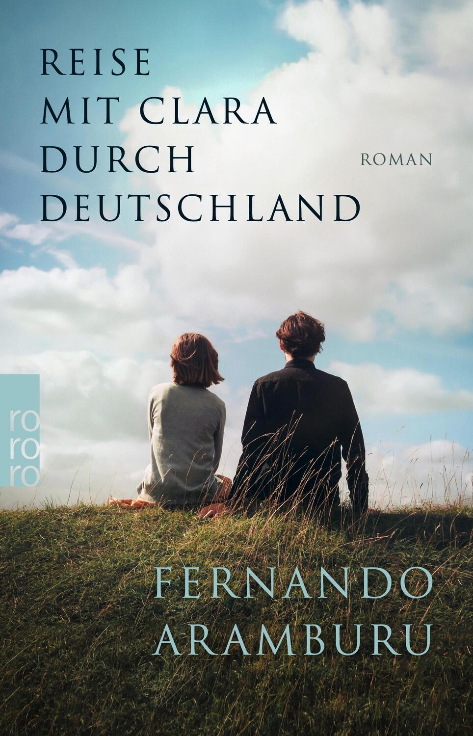 Cover: 9783499004964 | Reise mit Clara durch Deutschland | Fernando Aramburu | Taschenbuch
