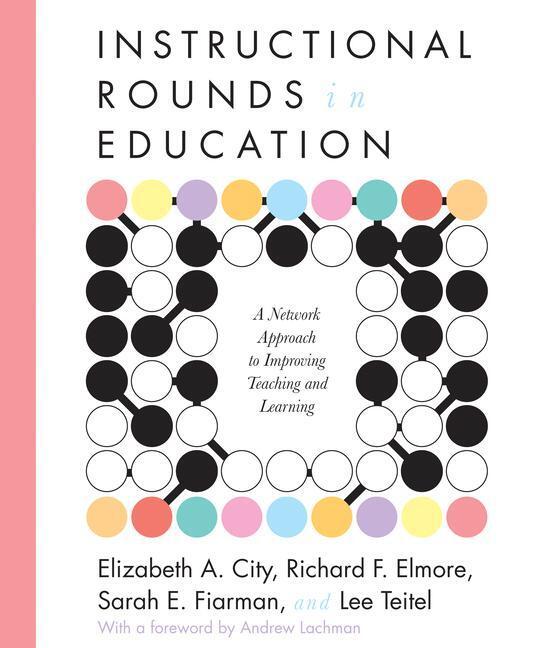 Cover: 9781934742167 | Instructional Rounds in Education: A Network Approach to Improving...