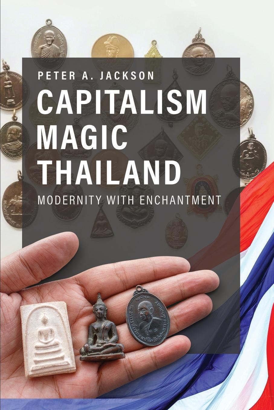 Cover: 9789814951098 | Capitalism Magic Thailand | Modernity with Enchantment | Jackson