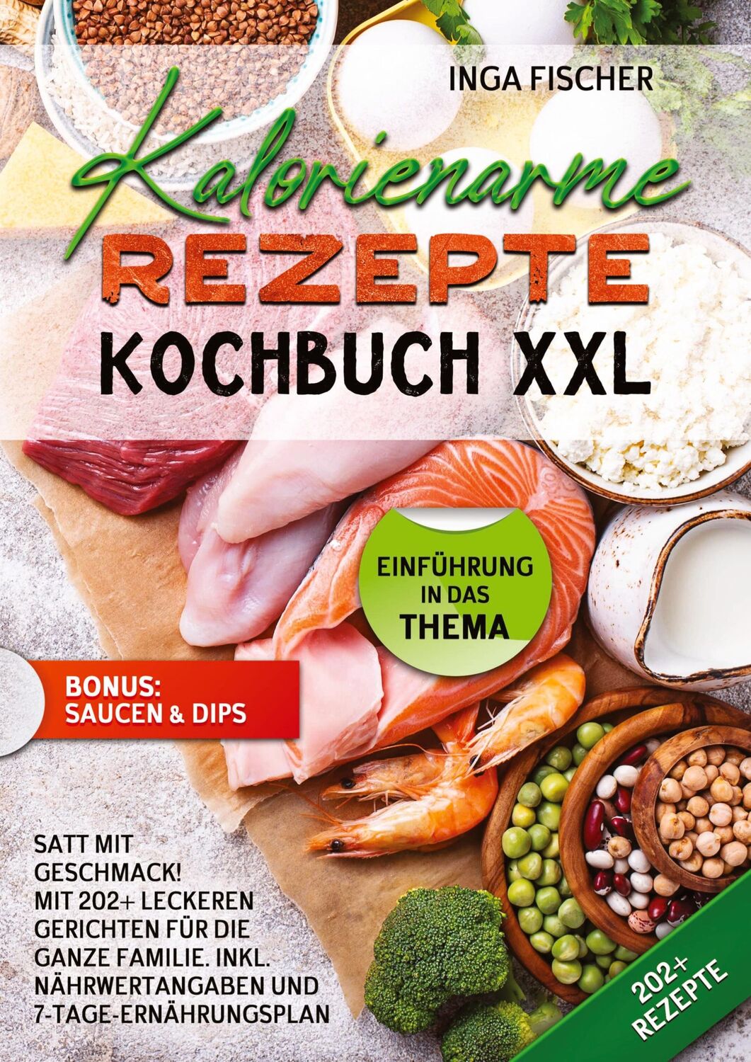 Cover: 9783384222626 | Kalorienarme Rezepte Kochbuch XXL | Inga Fischer | Taschenbuch | 2024